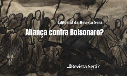 Aliança contra Bolsonaro?