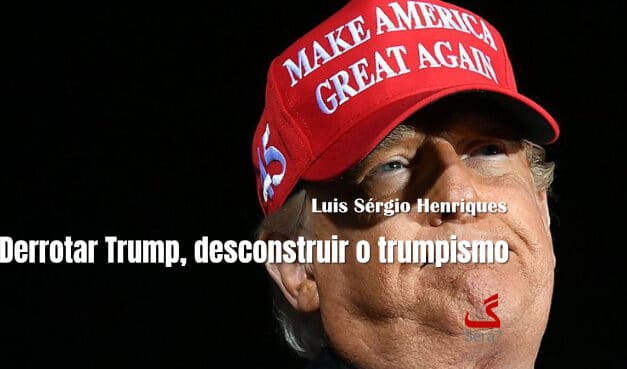 Derrotar Trump, desconstruir o trumpismo