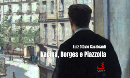 Vacina, Borges e Piazzolla.