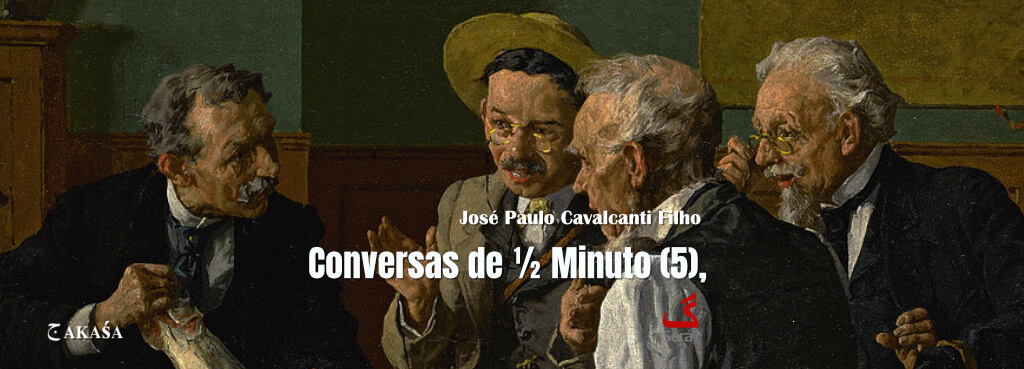 Conversas de ½ minuto (5)